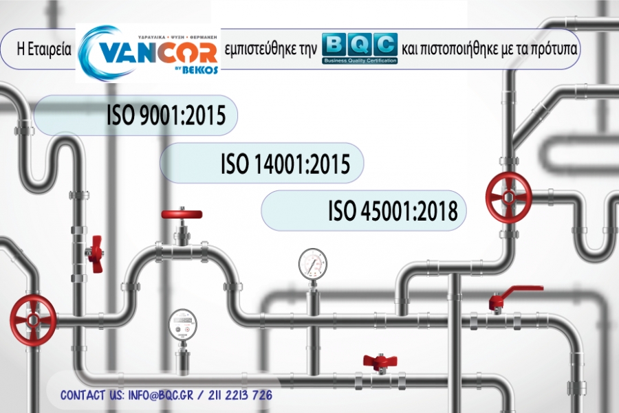 H BQC πιστοποίησε την Vancor για ISO 9001:2015, ISO 14001:2015 και ISO 45001:2018